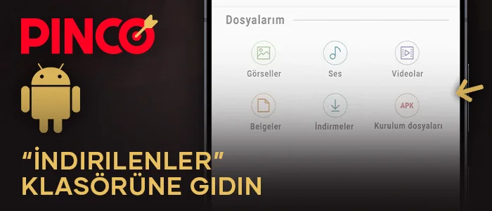 Pinco uygulamasını yüklemek için indirme klasörüne gidin