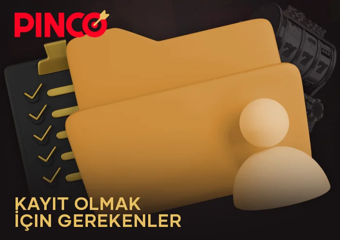 Pinco bahisçide hesap oluşturmak için gerekli bilgiler
