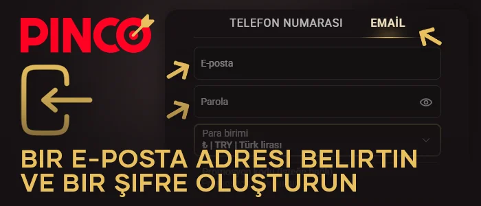 Bir şifre oluşturun ve Pinco hesabınıza kaydolmak için e-posta adresinizi girin